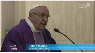 Omelia di Papa Francesco a Santa Marta del 29 novembre 2016