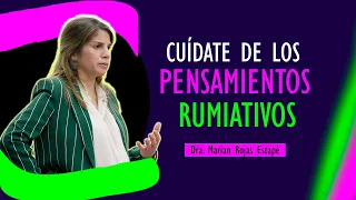 Cuídate de los PENSAMIENTOS RUMIATIVOS 🧠 – Marian Rojas Estapé