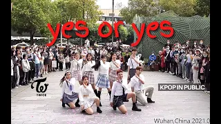 [KPOP IN PUBLIC] TWICE-Yes Or Yes | Dance Cover by SCT Crew in Wuhan, China