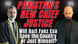 Pakistan's New Chief Justice | Is Qazi Faez Esa the Real Deal?