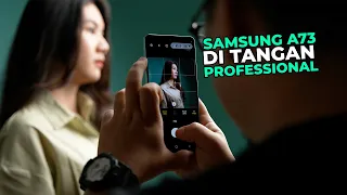 Ketika Kamera Samsung Galaxy A73 di Pegang sama Fotografer Professional !!