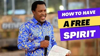 HOW TO HAVE A FREE SPIRIT #tbjoshua #scoan #inspiration #inspiration
