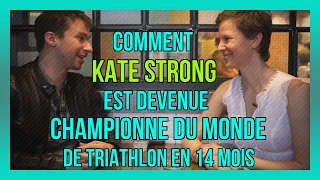 Comment Kate Strong est devenue CHAMPIONNE du monde de triathlon en 14 mois