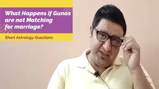 If Gunas are not Matching for Marriage in Kundli Milan| Basic Astrology Question.
