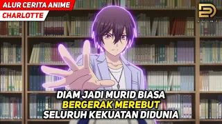 KETIKA MURID BIASA BERUBAH MEMILIKI MATA OVERPOWER. Alur Cerita Anime Charlotte