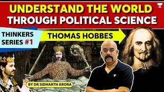 Understand the world through Political Science - Thomas Hobbes | PSIR Optional | Dr Sidharth Arora