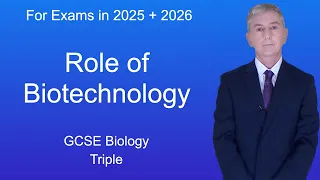 GCSE Biology Revision "Role of Biotechnology" (Triple)