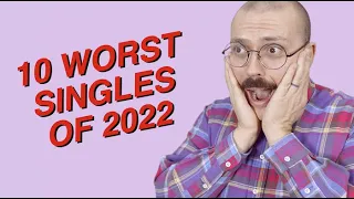 Top 10 Worst Songs of 2022