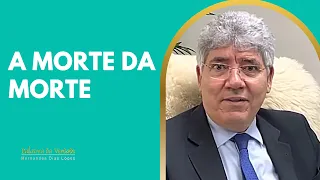 A MORTE DA MORTE - Hernandes Dias Lopes