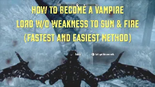 Skyrim ~ Become A Vampire W/O Weakness To Fire & Sunlight (Fastest)