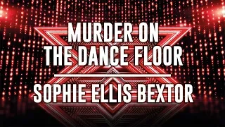 Murder On The Dance Floor - Sophie Ellis Bextor (X Factor Singalong)