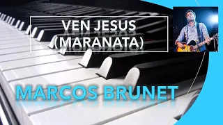 Ven Jesús (Maranata) - Jan Earle Feat Marcos Brunet - Piano + Acordes| Sound YADAH