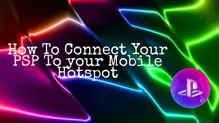 How to connect your PSP to your mobile hotspot