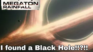 I just found a Black Hole in Megaton Rainfall!!?!!