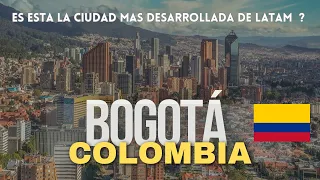 ¿ Por qué BOGOTÁ COLOMBIA 🇨🇴 es la CIUDAD más DESARROLLADA de LATINOAMÉRICA ?