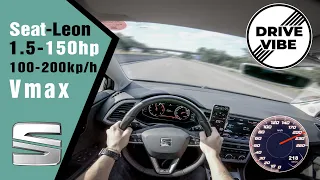 [4k] Seat Leon 1.5tsi (2019) 150hp - POV - Autobahn - Vmax - TopSpeed 0 to 100 / 100 to 200