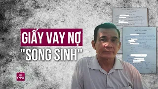 Bí hiểm vụ án giấy vay nợ "song sinh" ghi nhận món nợ lên tới 3,53 tỉ: Ai là người bị hại? | VTC Now