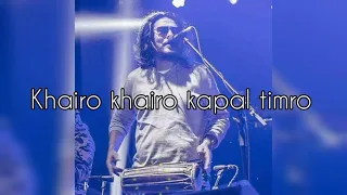 Khairo khairo kapal timro karaoke with lyrical