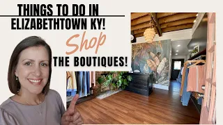 Things to do in Elizabethtown Kentucky! Shop the Boutiques!