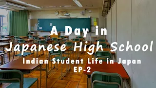 A Day in Japanese High School | Indian Student Life In Japan | Day in life series Ep-02