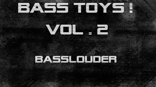 Basslouder - Bass Toys ! vol.2 [HANDS UP]