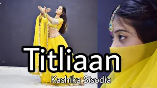 Titliaan| Harrdy Sandhu| Sargun Mehta| Kashika Sisodia Choreography