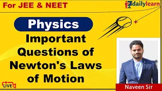 Important Numerical Of NLM ( Newton's Laws of motion ) | JEE Main & NEET | Naveen Sir  | Daily Learn