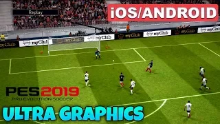 PES 2019 MOBILE - ANDROID / iOS GAMEPLAY ( ULTRA GRAPHICS )