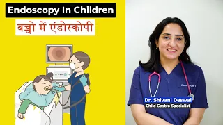 Endoscopy in children, बच्चो में एंडोस्कोपी , Dr. Shivani Deswal, Child Gastro Specialist #endoscopy