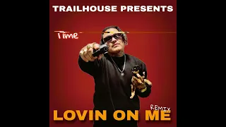 Lovin On Me (Time Remix)