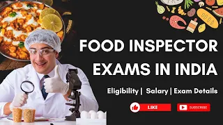 Food Inspector Entrance Exams In India | Eligibility | Exam Details | Salary + Much More