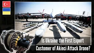 Is Ukraine the First Export Customer of Akinci Attack Drone?