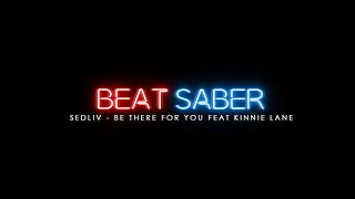 Sedliv - Be There For You feat Kinnie Lane (Beat Saber Soundtrack) [No SFX]