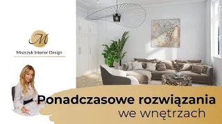 Ponadczasowe rozwiązania we wnętrzach