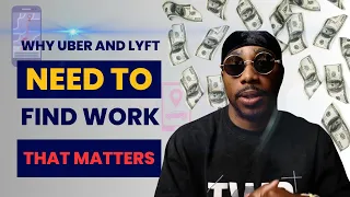 Why Uber and Lyft Drivers NEED to Find Work That Matters