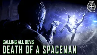 Star Citizen: Calling All Devs - Death of a Spaceman