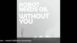"Tic & Tac (Original Mix)" - Robot Needs Oil - Definitive Recordings