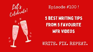 5 BEST WRITING TIPS FROM 5 FAVOURITE WFR VIDEOS #writingadvice