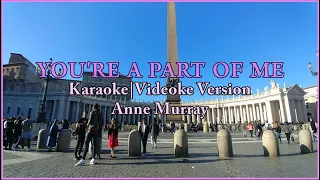 You're A Part Of Me Karaoke | Anne Murray | HD