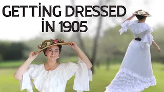 Getting Dressed in 1905 - Edwardian Dressing