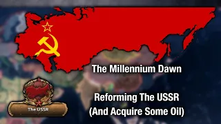 【HOI4 Millennium Dawn 】Reforming the USSR and Acquiring some oil |