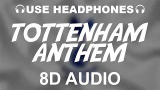 Tottenham Hotspurs FC Official Anthem (8D AUDIO) | Glory Glory Tottenham Hotspurs | Theme Song