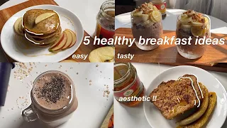 5 HEALTHY BREAKFAST IDEAS: Part 2 | aesthetic | quick and easy | addictive 🥞🍎🍞