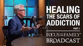 Finding Freedom from Addiction (Part 1) - Dr. Gregory Jantz