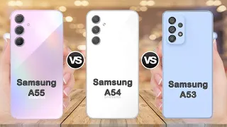 Samsung A55 vs Samsung A54 vs Samsung A53 Full Comparison | Which was better ???