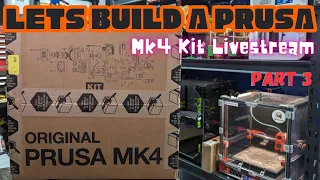 PRUSA MK4 KIT BUILD - Part 3 #3dprinting #livestream