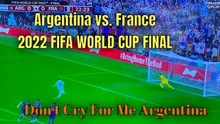 Argentine vs. France 2022 FIFA WORLD CUP FINAL Don't Cry For Me Argentina.