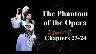 The Phantom of the Opera | Ch. 23-24