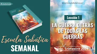 Escuela Sabática | Lección 1 | La Guerra detrás de todas las guerras | Lección Semanal