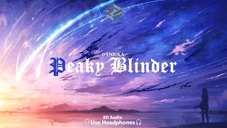 Otnicka - Peaky Blinder | 8D Audio | 🎧Use Headphones🎧 | 8D Music | 8D Remix | Peaky Blinders